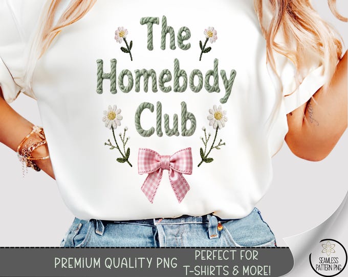 The Homebody Club PNG, Home Body Sublimation Design For T-Shirts, Faux Yarn DTF Shirt Graphic, B860