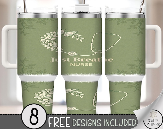 Just Breathe, Inspirational Nurse 40 Oz Tumbler Wrap, Sublimation Design, Digital Download B10026