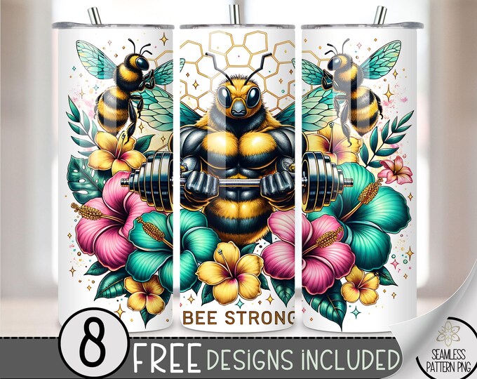 Be Strong Tumbler Wrap, Affirmation PNG, Bee Themed 20 oz Straight Tumbler Sublimation Design, Inspirational Tumbler png, Funny Flower Wrap