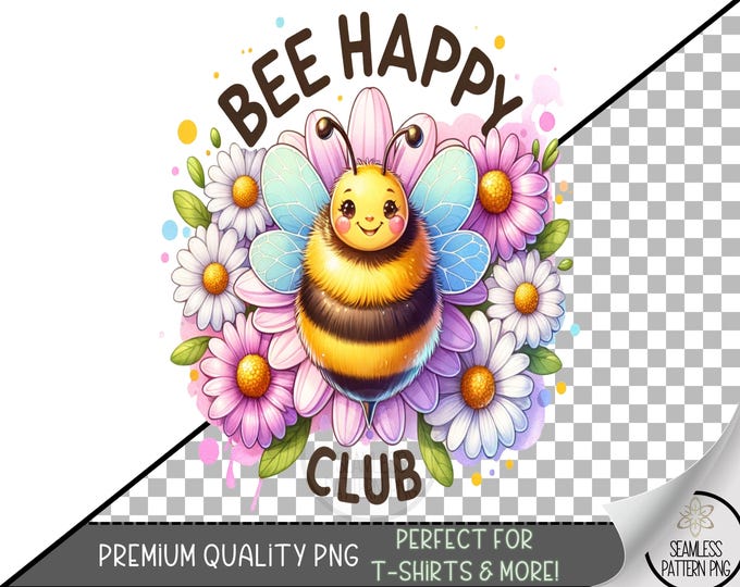 Be Happy Club Sublimation Design, Cute Bee and Floral Graphic, Printable PNG for Shirts, Positive Affirmation DTF UV Dtf Design, A457
