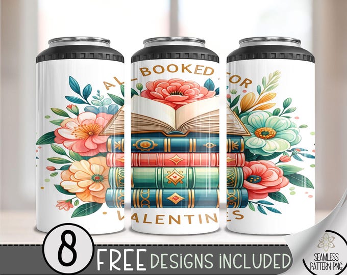All Booked for Valentines 4 in 1 Can Cooler Wrap, Book Lover 4in1 Tumbler PNG, Library Valentine 16 Oz Can Cooler Sublimation Design