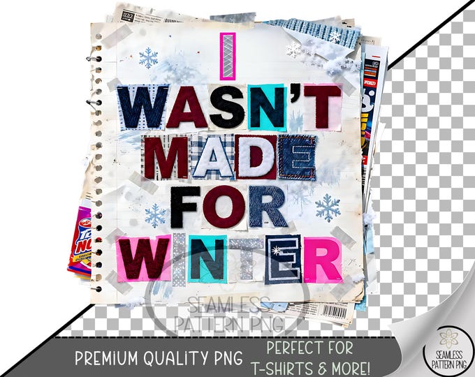 I Wasn't Made For Winter Sublimation Design, Faux Scrapbook UV DTF, Digital Download PNG, B851
