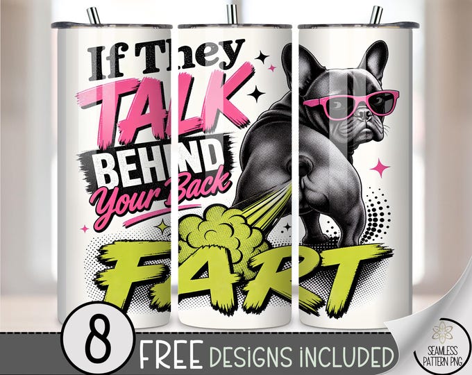 French Bulldog 20 oz Tumbler Wrap, Funny Sublimation Design for Straight Tumblers, Sassy PNG Files, Digital Download, B10408