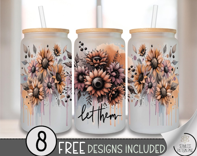Let Them Glass Can Wrap PNG, Watercolor Sunflower Floral Quote Design, Grunge Ink Style 16 oz Cup Sublimation for Motivational Cup PNG, A243