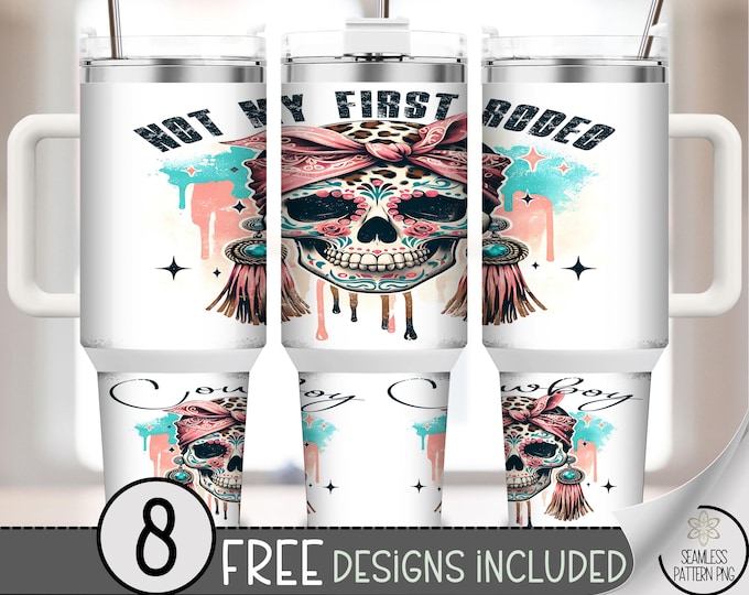 40oz Not My First Rodeo Tumbler Wrap, Western Cowgirl Skull PNG, Boho Sugar Skull Sublimation Wrap, 40 oz Retro Country Tumbler Design, A394