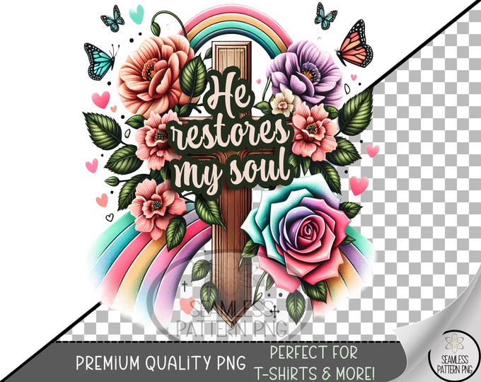 Cross Sublimation Design, He Restores My Soul UV DTF Graphic, Inspirational Clip Art, Floral Christian Digital Clipart Download B801