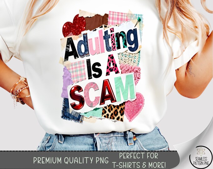 Adulting Is A Scam T-shirt PNG, Adult Humor Sublimation Design, Sassy Quote DTF Shirt Graphic, Mental Health Humor TShirt File, A737