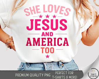 Patriotic She Loves Jesus Family America Shirt PNG, Religious Christian T-Shirt Design, Faith Freedom Sublimation Graphic, A335