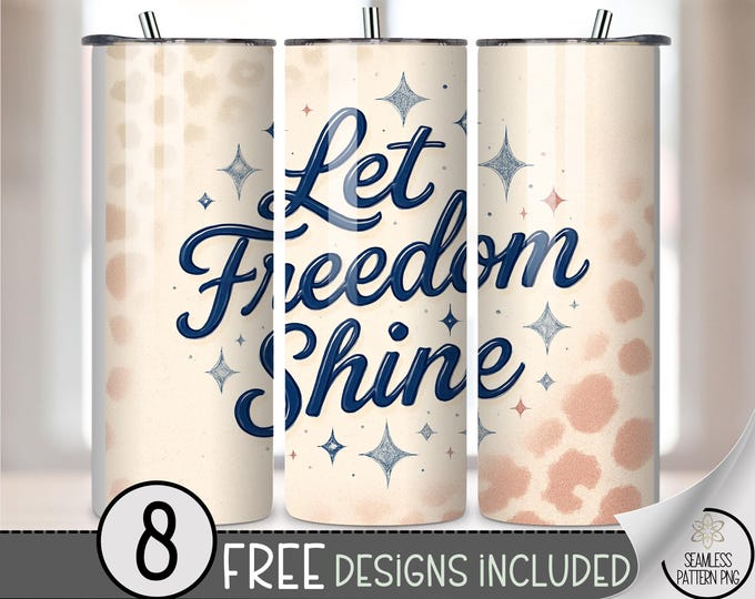 Let Freedom Shine 20 oz Tumbler Wrap, Vintage Sublimation Design for Straight Tumblers, Retro Freedom Us PNG Files, B10119