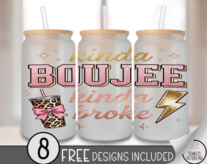 Kinda Boujee Glass Can Wrap, Trendy 16oz Glass Tumbler Sublimation Design, Digital Download, Cute Girly Sassy PNG File A487