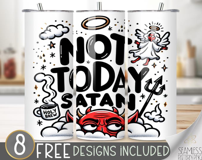 Not Today Satan Tumbler Wrap, Christian Funny Quote 20oz Skinny Tumbler Sublimation, Not Today Satan Full Wrap Tumbler, Religious Humor Wrap