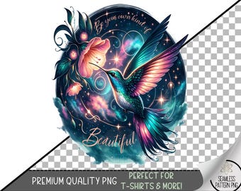 Be Your Own Kind of Beautiful T-Shirt Design, Flower PNG, Humming Bird PNG, Motivational Sublimation Design, Positive Affirmation File, A182