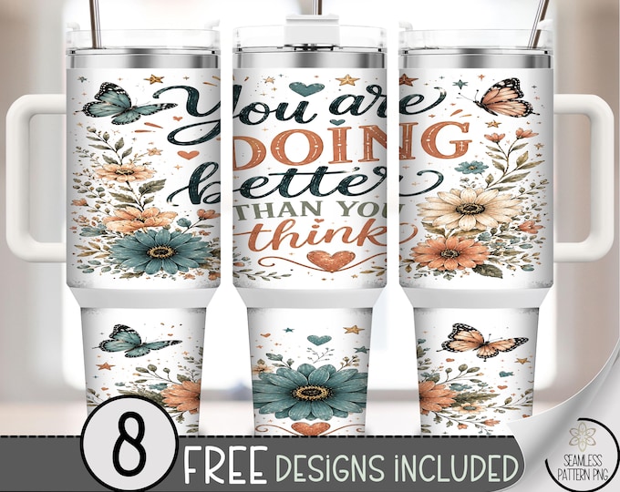 You Are Doing Better Than You Think 40 oz Tumbler Wrap, Motivational Sublimation Design, Boho Butterfly PNG, Digital Download, B10381