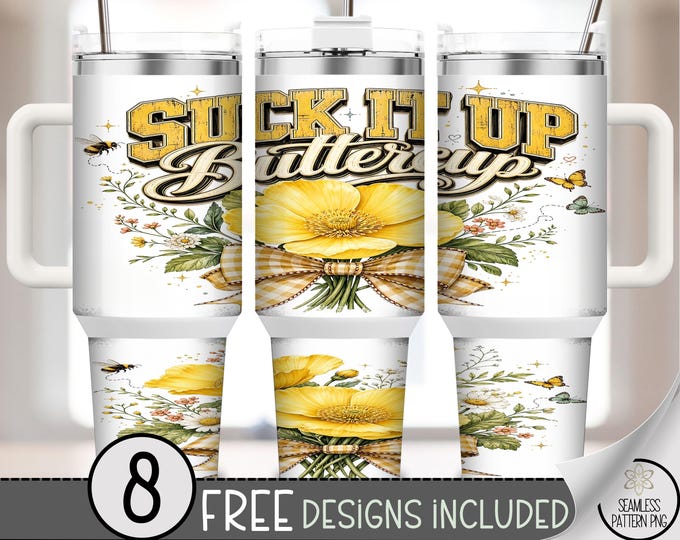 Suck It Up Buttercup 40oz Tumbler Wrap, Sublimation Design, Digital Download, B10526