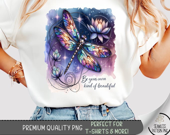 Be Your Own Kind of Beautiful T-Shirt PNG, Stained Glass Dragonfly with Lotus Flowers Tee, Inspirational Sublimation Design for Shirt, A354
