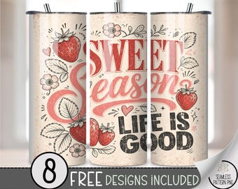 Sweet Season 20 oz Tumbler Wrap, Life Is Good Sublimation Design for Straight Tumblers, Strawberry PNG Files, B10327
