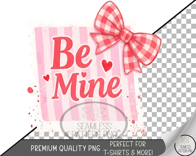 Be Mine PNG, Valentine Day Sublimation UV DTF Graphic, Cute Pastel Watercolor Clip Art Digital Download, B743