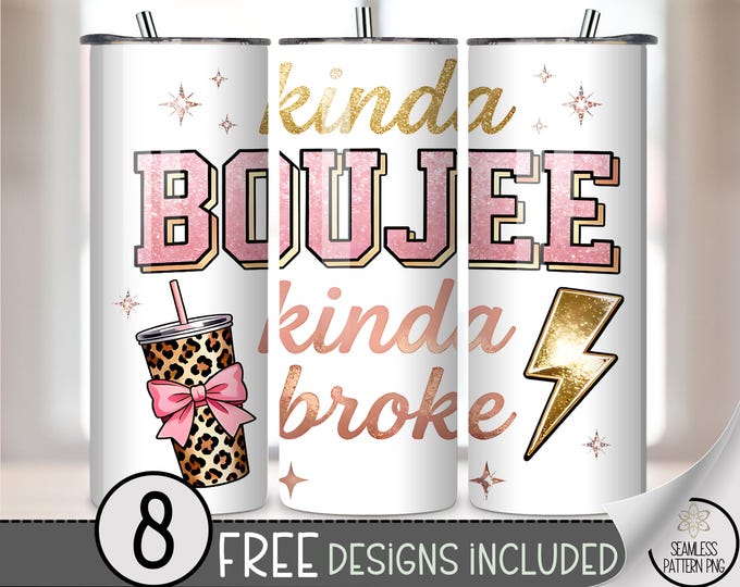 Glamorous 20 oz Tumbler Wrap: Kinda Boujee Kinda Broke Digital Download Sublimation Design for Skinny Tumblers, Stylish PNG Files A487