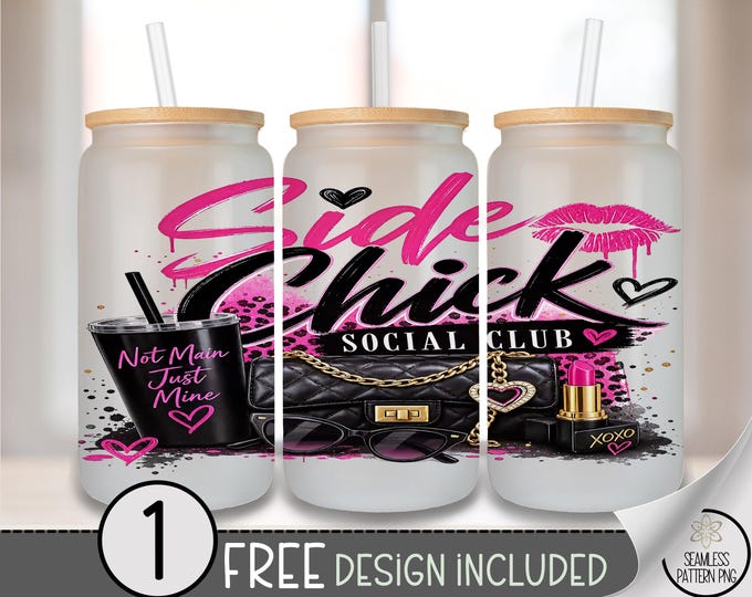 Side Chick Social Club Glass Can Wrap, 16oz Tumbler Sublimation Design, Sassy PNG File, Digital Download, B10522