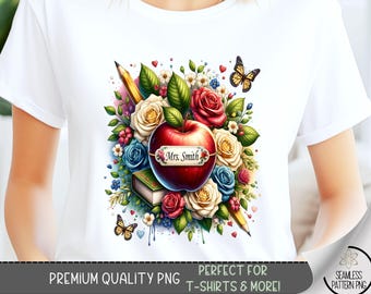 Teacher T-Shirt PNG, Floral Teacher Shirt Design, Educators Sweatshirt PNG,Personalized RN Sublimation Design for Shirts,Add Your Name, A132