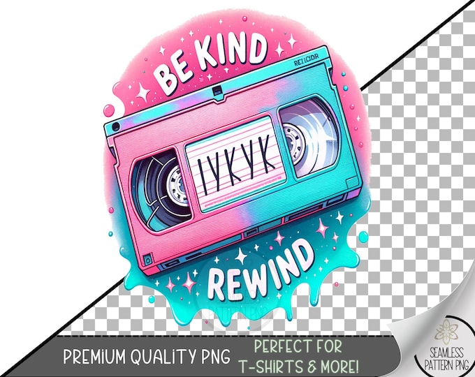 Be Kind Rewind Sublimation PNG File, 80s Neon Turquoise Design, Unique and Fun Clipart File, IYKYK PNG Design File, A357