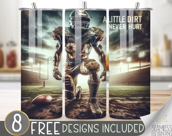A Little Dirt Never Hurt 20oz Skinny Tumbler Sublimation Design College Football Dirt Digital PNG, Muddy Football Straight Wrap Download