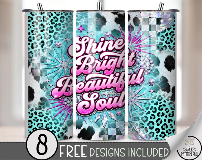 Shine Bright Beautiful Soul 20 oz Tumbler Wrap, Sparkly Sublimation Design for Straight Tumblers, Glittery PNG File, B10143
