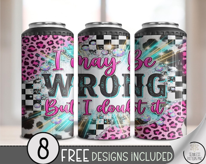 But I Doubt It 4in1 Can Cooler Wrap, I May Be Wrong But I Doubt It Sublimation Design, Bold Glam 16 oz 4-in-1 File, B10084
