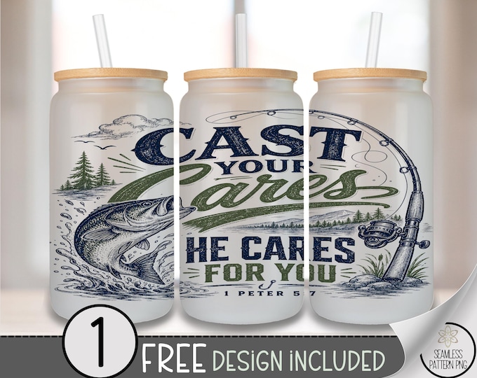 Fishing Scene Glass Can Wrap, Cast Your Cares 16oz Tumbler Sublimation Design, Outdoorsy PNG File, Digital Download, B10299