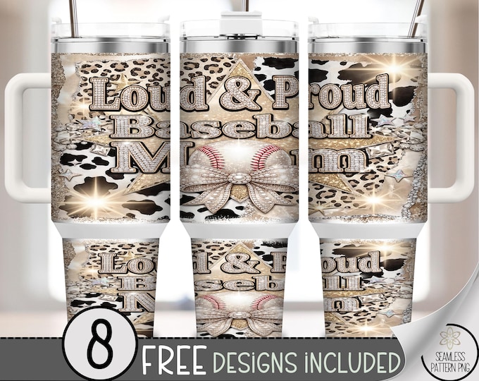 Loud & Proud Baseball Mom 40 oz Tumbler Wrap, Sports Sublimation Design, Funny PNG Files, Glamorous 40oz Tumbler Design B10080