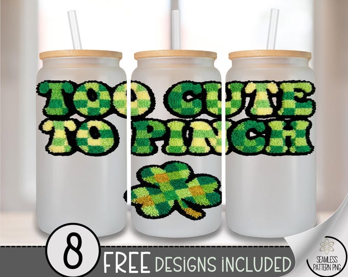 Lucky Patchwork PNG, St. Patrick's Day Glass Can Wrap, Too Cute To Pinch 16 Oz Tumbler Sublimation Design, B869