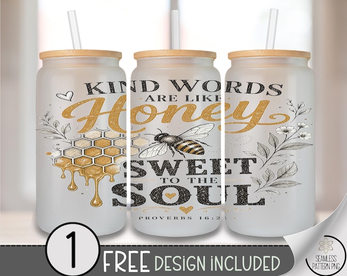 Kind Words Glass Can Wrap, Honey Themed 16oz Tumbler Sublimation Design PNG File, B10197