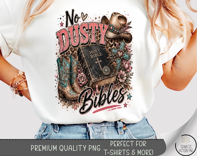No Dusty Bibles TShirt File, Western Cowgirl PNG Sublimation Design, Digital Download, B10492