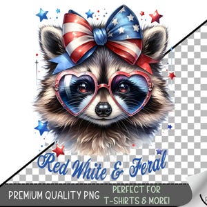 May include: A raccoon illustration with a patriotic theme. The raccoon wears heart-shaped sunglasses and a bow with red, white, and blue stripes and stars. The text "Red White & Feral" is displayed below the raccoon.