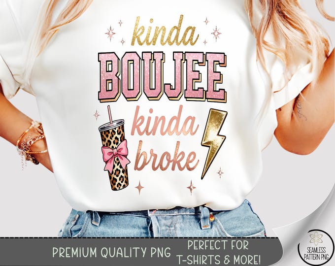 Kina Boojee Kinda Broke T-shirt PNG, Glam Sublimation Design, Kinda Boujee DTF Shirt Graphic, Girly TShirt File, Pink Retro Typography, A487