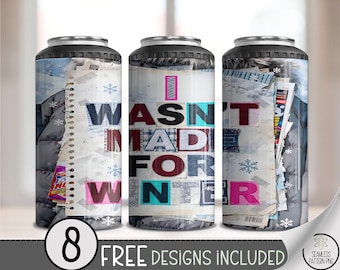 I Wasn't Made For Winter 4-in-1 Can Cooler Wrap, Funny Winter Design, Faux Scrapbook Digital Download, B851
