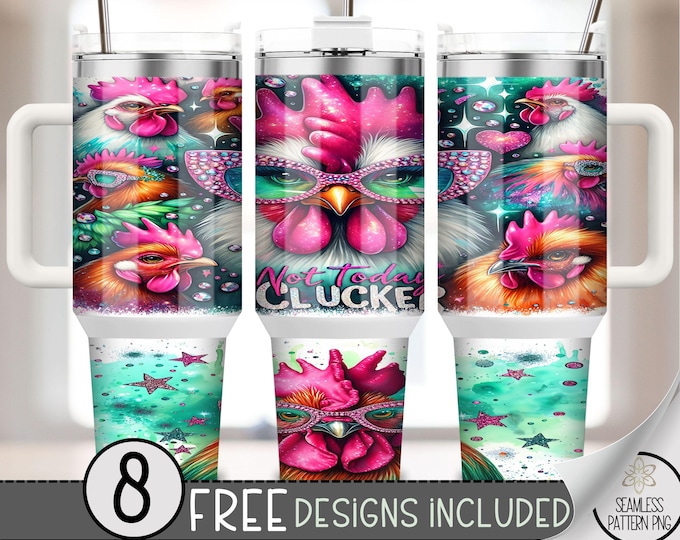 Not Today Clucker 40 oz Tumbler Sublimation PNG, Funny Chicken Tumbler Sublimation Design, Clucker Sarcastic Quencher Cup Design, A216