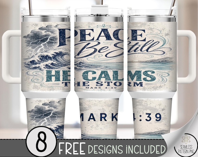 Inspirational Christian 40 oz Tumbler Wrap, Scripture Sublimation Design, Peace Be Still PNG Files, Digital Download, B10312