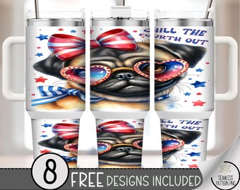 40 oz Chill The Fourth Out Tumbler Wrap PNG, Pug Glasses and Bow Sublimation Design, Patriotic Dog 4th of July Wrap, Fourth Of July PNG A277