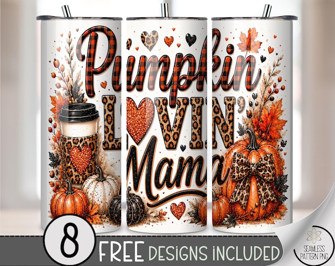 Pumpkin Lovin' Mama 20 oz Tumbler Wrap, Fall Sublimation Design for Straight Tumblers, Pumpkin PNG Files, Digital Download, B10358