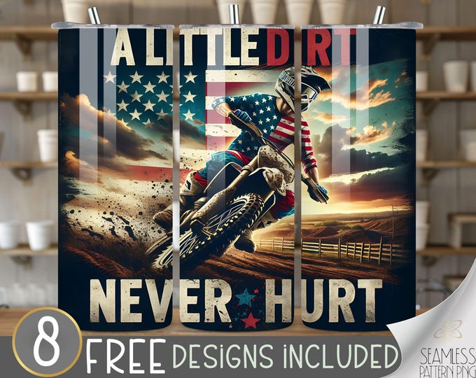 Motorcycle Tumbler, A Little Dirt Never Hurt 20oz Skinny Tumbler Sublimation Design Motocross Rider Dirt Bike Digital PNG Straight Wrap