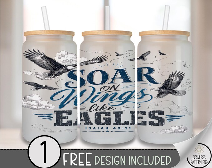 Eagles Glass Can Wrap, Isaiah 40:31 16oz Tumbler Sublimation Design Rustic PNG File, Digital Download, B10191