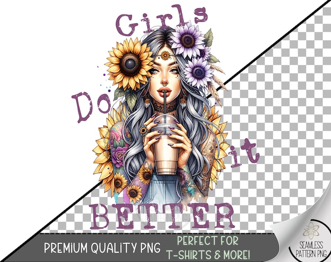 Girls Do It Better Sublimation PNG, Tattoo Girl with Sunflowers & Coffee, Feminine Empowerment Art, Positive Affirmation PNG, A378