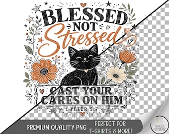 Black Cat Sublimation Design, "Blessed Not Stressed" UV DTF Graphic, Faith Clip Art, Digital Download, B10292