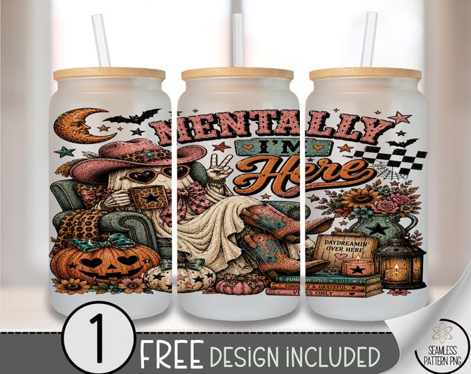 Western Ghost Glass Can Wrap, Mentally Here 16oz Tumbler Sublimation Design PNG File, Digital Download, B10386