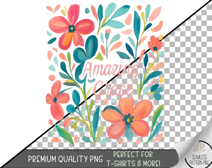 Amazing Grace Sublimation PNG, Christian Design for T-Shirts,Inspirational Bible Verse,Digital Instant Access,Floral Amazing Grace PNG, A230