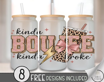 Kinda Boujee Glass Can Wrap, Trendy 16oz Glass Tumbler Sublimation Design, Digital Download, Cute Girly Sassy PNG File A488