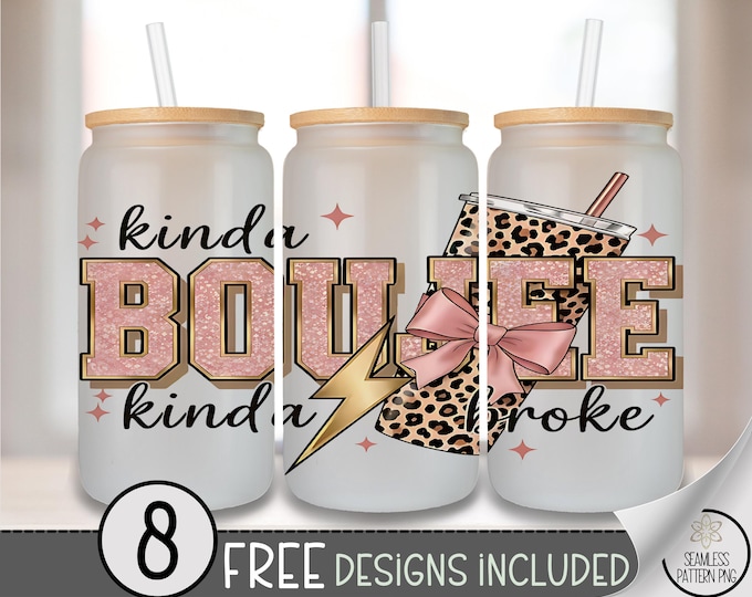 Kinda Boujee Glass Can Wrap, Trendy 16oz Glass Tumbler Sublimation Design, Digital Download, Cute Girly Sassy PNG File A488