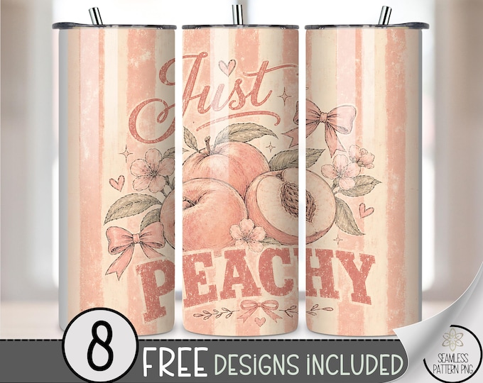 Just Peachy 20 oz Tumbler Wrap, Cute Sublimation Design for Straight Tumblers, Funny PNG Files, Digital Download, B10211