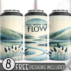 Nature Positive Affirmation 4 in 1 Can Cooler Wrap, Inspirational 4in1 Tumbler PNG, Go With The Flow 16 Oz Can Cooler Sublimation Design